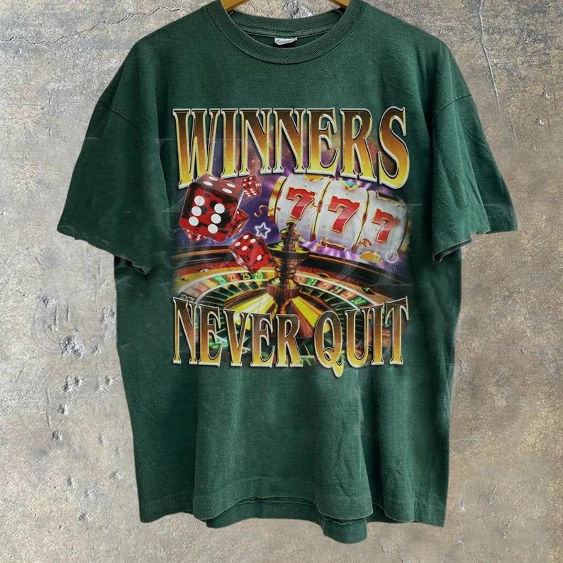 Winners Never Quit Funny Gambling Bootleg T-shirt,Retro Unhinged Shirt, Funny 90s Graphic Tee, Sarcastic Meme Gifts,...