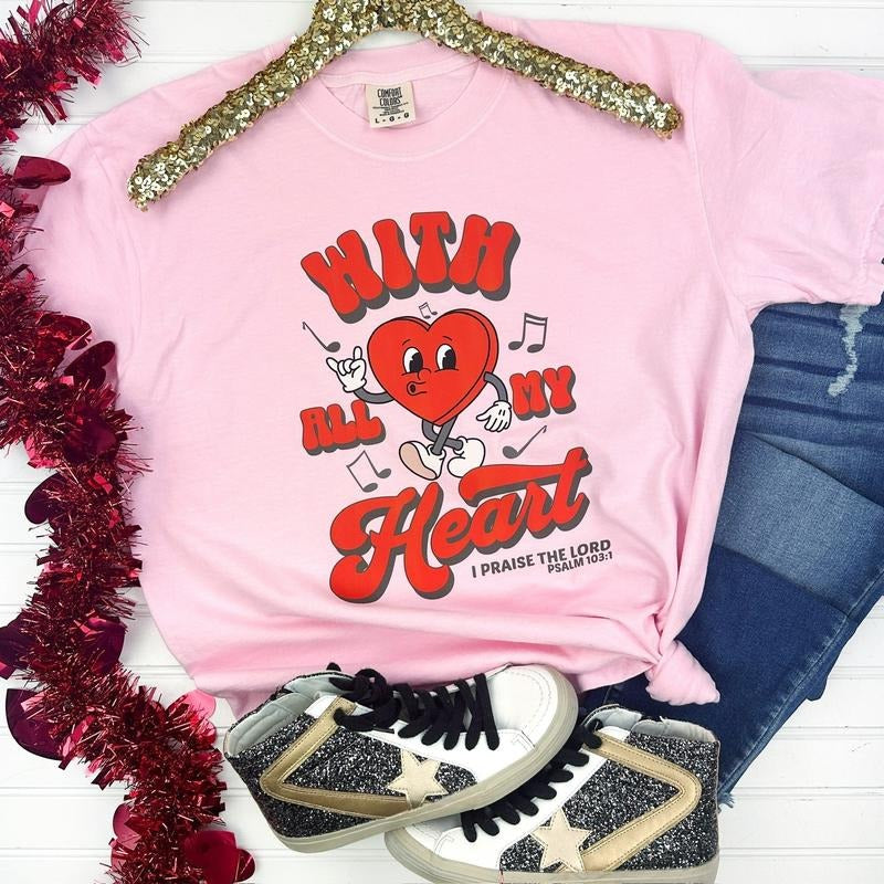 With All My Heart Comfort Colors T-Shirt Hoodie, Sweatshirt | HypeCrazeTee.com