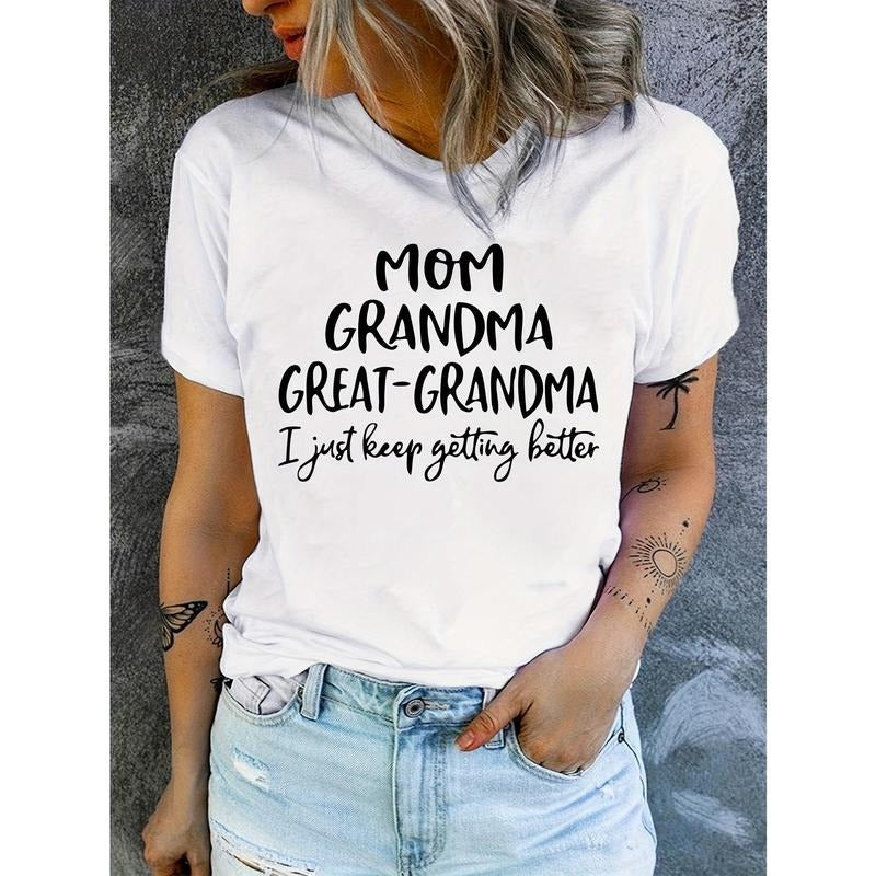 Women's T-shirt. Mom Grandma Great-grandma I Just Keep Getting Better. Letter Print Versatile And Comfortable Round Neck...