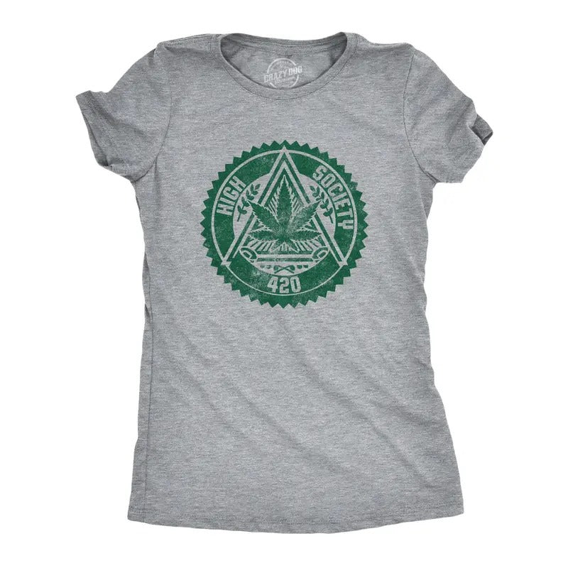 Womens High Society T Shirt Funny 420 Weed Leaf Pot Club Tee For Ladies Hoodie, Sweatshirt | HypeCrazeTee.com