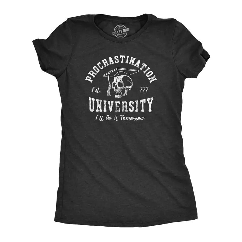 Womens Procrastination University T Shirt Funny Lazy Delay Academy Tee For Ladies Hoodie, Sweatshirt | HypeCrazeTee.com