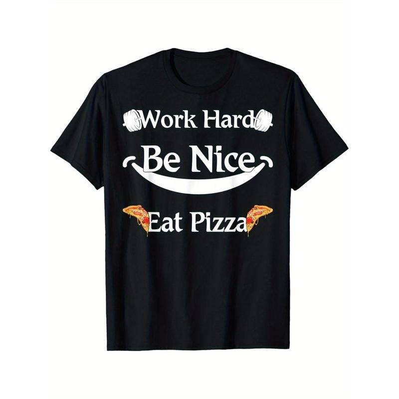 Work hard, be nice, eat pizza Funny pizza lover apparel T-Shirt Gift Summer Comfortable Casual Short Sleeve T-Shirt Made...