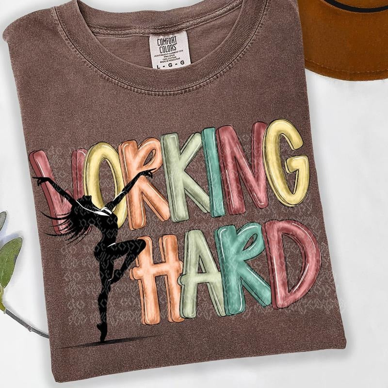 Working Hard Dance DTF Transfers - THIS IS NOT A SHIRT Hoodie, Sweatshirt | HypeCrazeTee.com