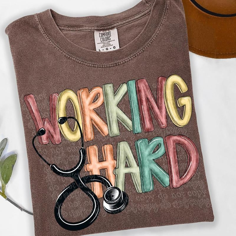 Working Hard Nurse DTF Transfers - THIS IS NOT A SHIRT Hoodie, Sweatshirt | HypeCrazeTee.com
