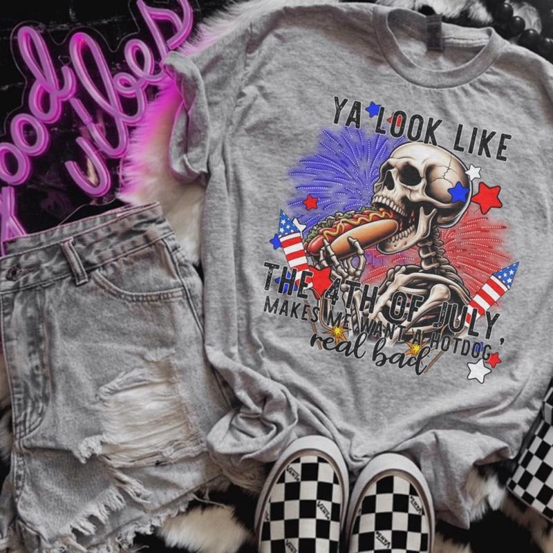 Ya Look Like The 4th Of July And It Makes Me Want A Hotdog Real Bad Shirt - Shirts For Women - Bleached Shirt - Gildan -...