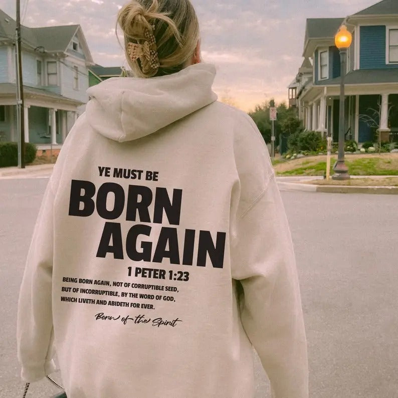 Ye Must Be Born Again Christian Streetwear Bible Verse Jesus Christian Christian Bible Religious T-Shirts, Hoodie, Sweatshirt