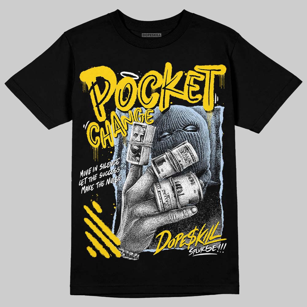 Yellow Ochre 6s DopeSkill T-Shirt Pocket Change Graphic