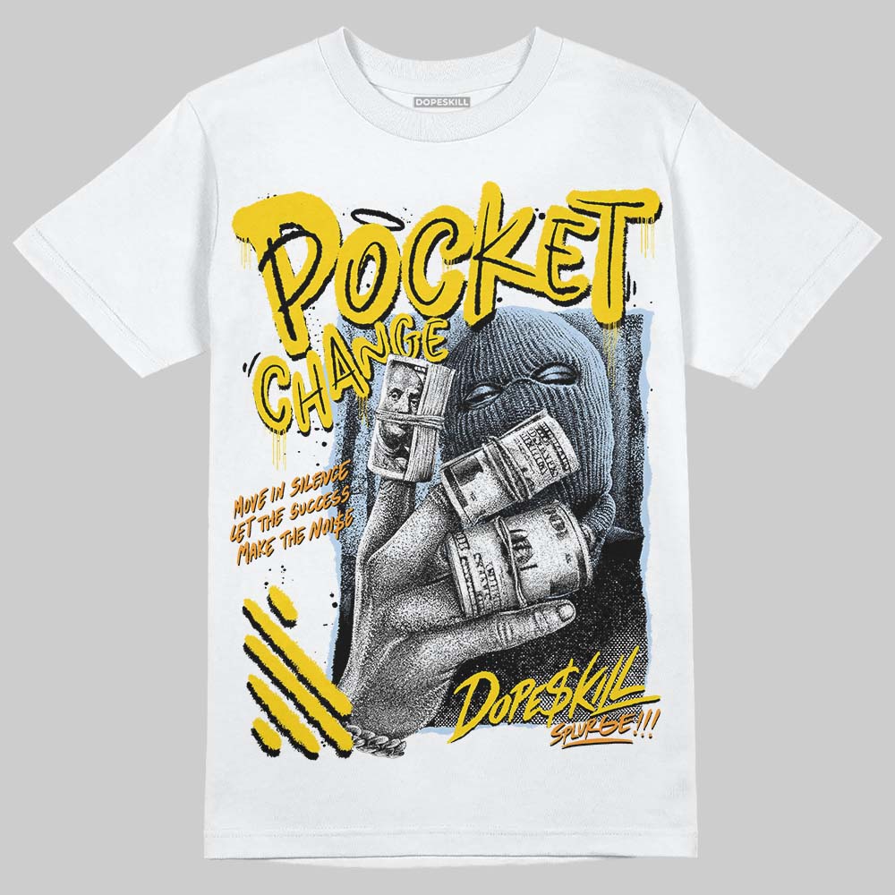 Yellow Ochre 6s DopeSkill T-Shirt Pocket Change Graphic