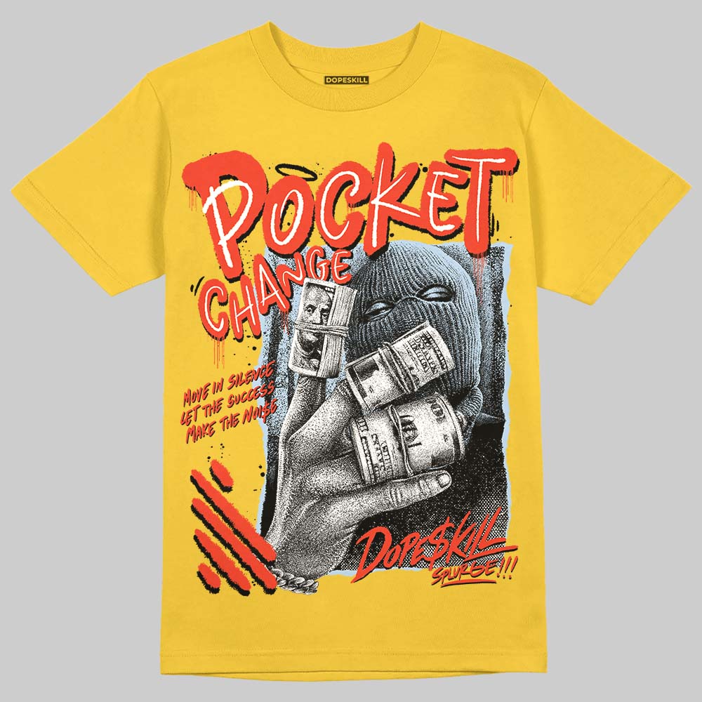 Yellow Ochre 6s DopeSkill T-Shirt Pocket Change Graphic