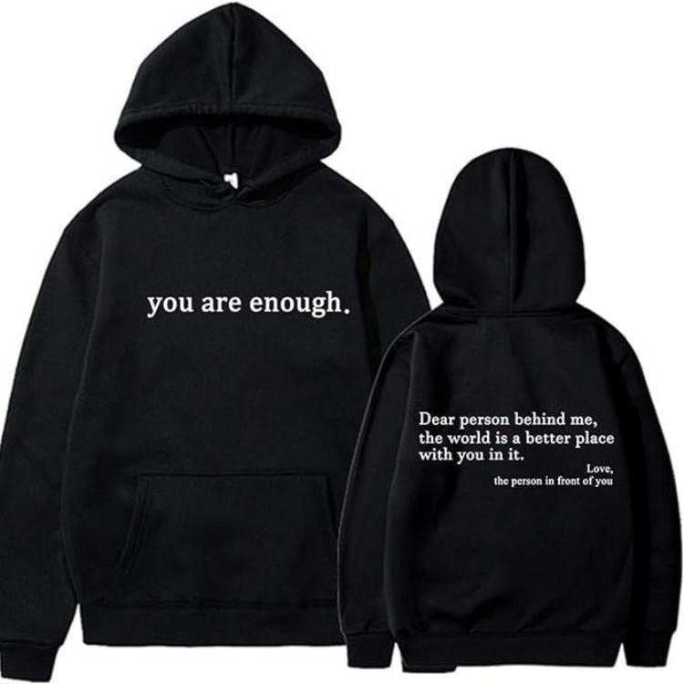 You Are Enough Dear Person Behind Me Hoodie, Cotton Crewneck Unisex Hoodie Sweatshirt T-Shirt for Men and Women, Ideal...