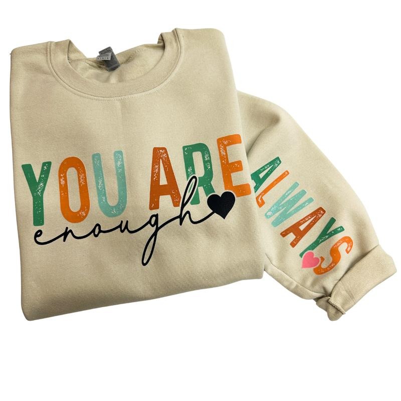 You Are Enough Gildan Sweatshirt T-Shirts, Hoodie | HypeCrazeTee.com