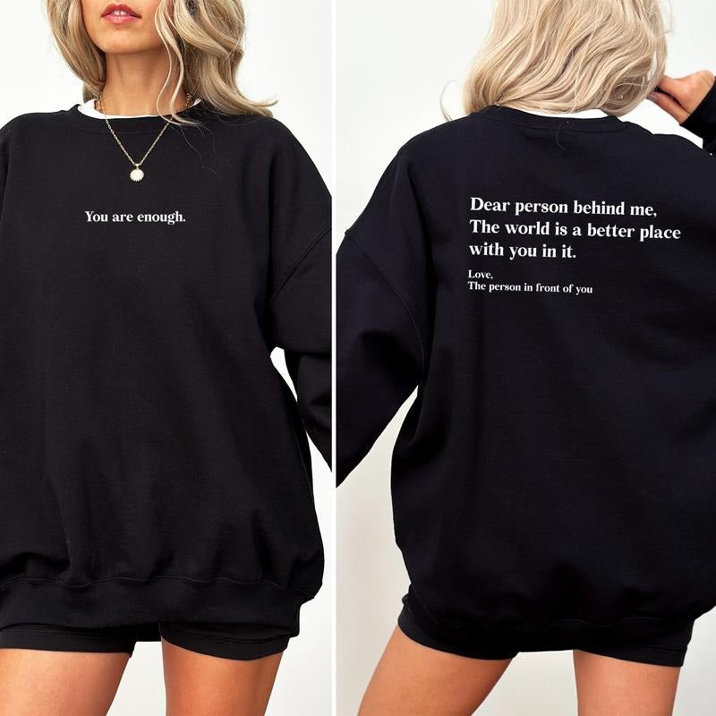 You Are Enough Sweatshirt, Mental Health Crewneck, Positive Long Sleeves Pullover, The World Is A Better Place With You...