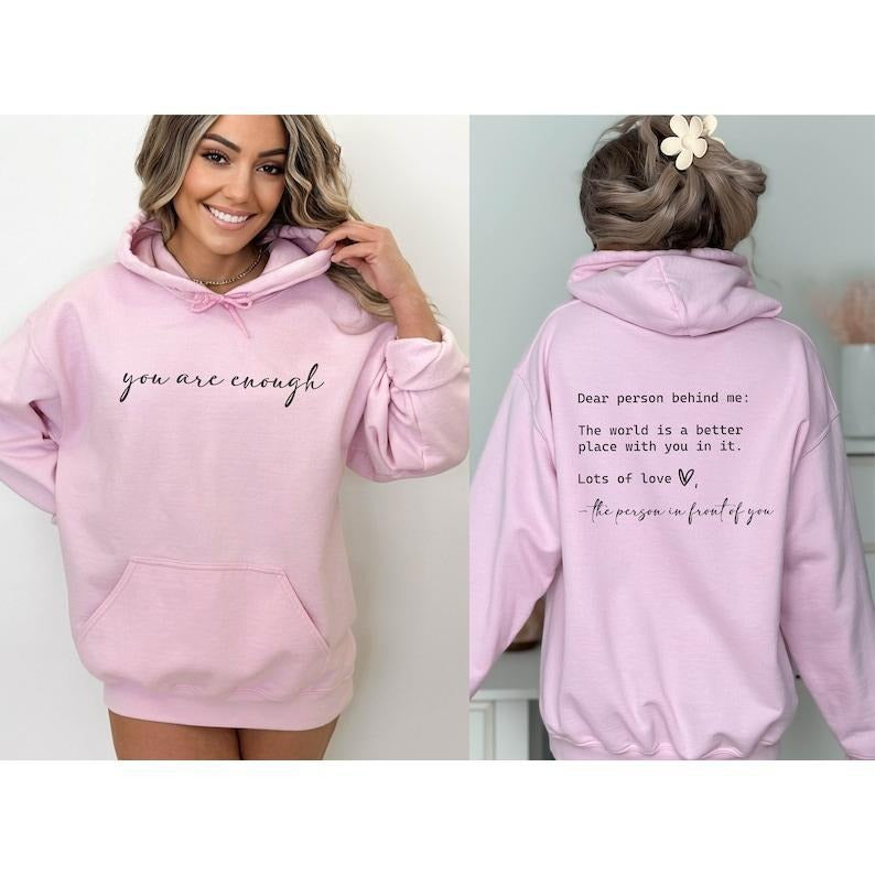 You Are Enough Sweatshirt, Mental Health Matters Sweatshirt, Dear Person Behind Me Hoodie  2 sides  Hoodie and Sweater;...