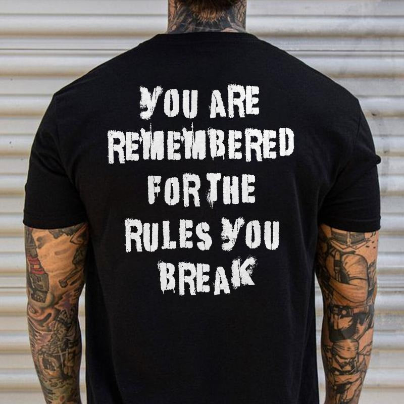 You Are Remembered Rules You Break Printed Man Character T-Shirts, Hoodie, Sweatshirt