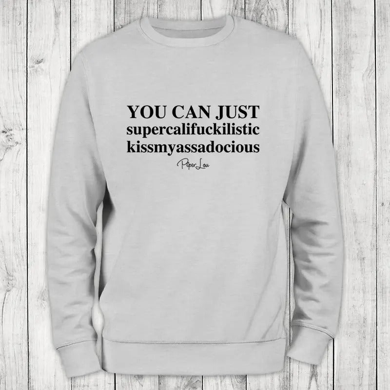You Can Just Supercali Sweatshirt T-Shirts, Hoodie | HypeCrazeTee.com