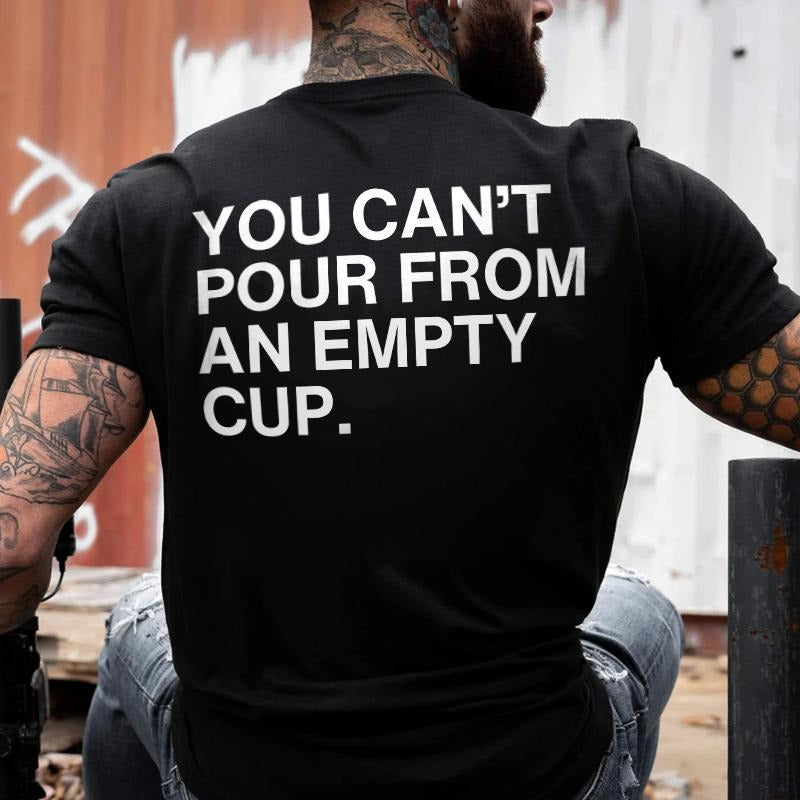 You Can'T Pour Empty Cup Printed Man Character T-Shirts, Hoodie, Sweatshirt