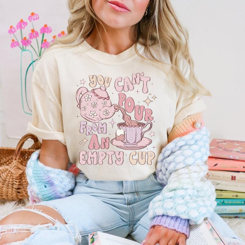 You Can't Pour From an Empty Cup DTF Transfers - THIS IS NOT A SHIRT Hoodie, Sweatshirt | HypeCrazeTee.com