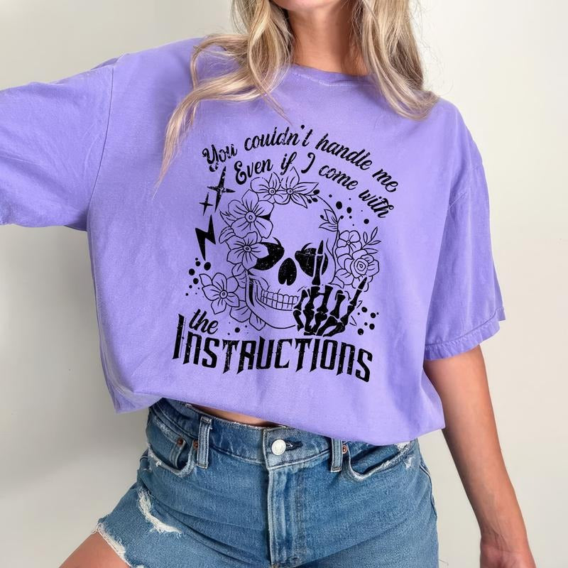 You Couldn'T Handle Me Even If I Come Instructions Funny Sarcastic Snarky Humor Skeleton Shirt Flower Skull Comfort Shirts Wowenswear Cotton Fabric Relaxed Fit Chic T-Shirts, Hoodie, Sweatshirt
