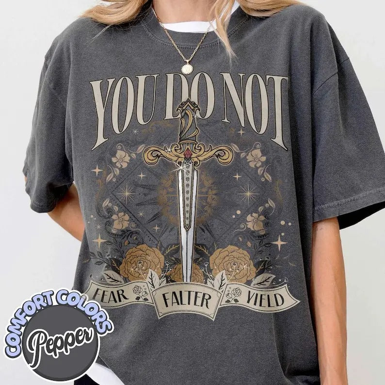 You Do Not Yield  Shirt, Thrones Of The Glass Shirt, Bookish Shirt, Acotar Shirt, Sarah J Maas Shirt, You Do Not Falter...