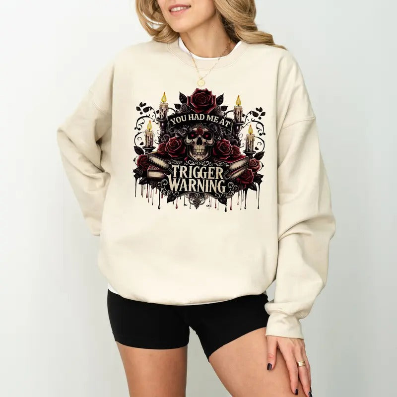 You Had Me At Trigger Warnings Sweatshirt, Smut Reader Shirt, Sarcastic Hoodie, Dramatic Shirt, Chaos Coordinator, Funny...