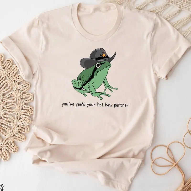 You Just Yee'd Your Last Haw Shirt. Cowboy Frog Meme T-shirt Gift Idea. Wild West Tshirt Present. Trendy Giddy Up Country...