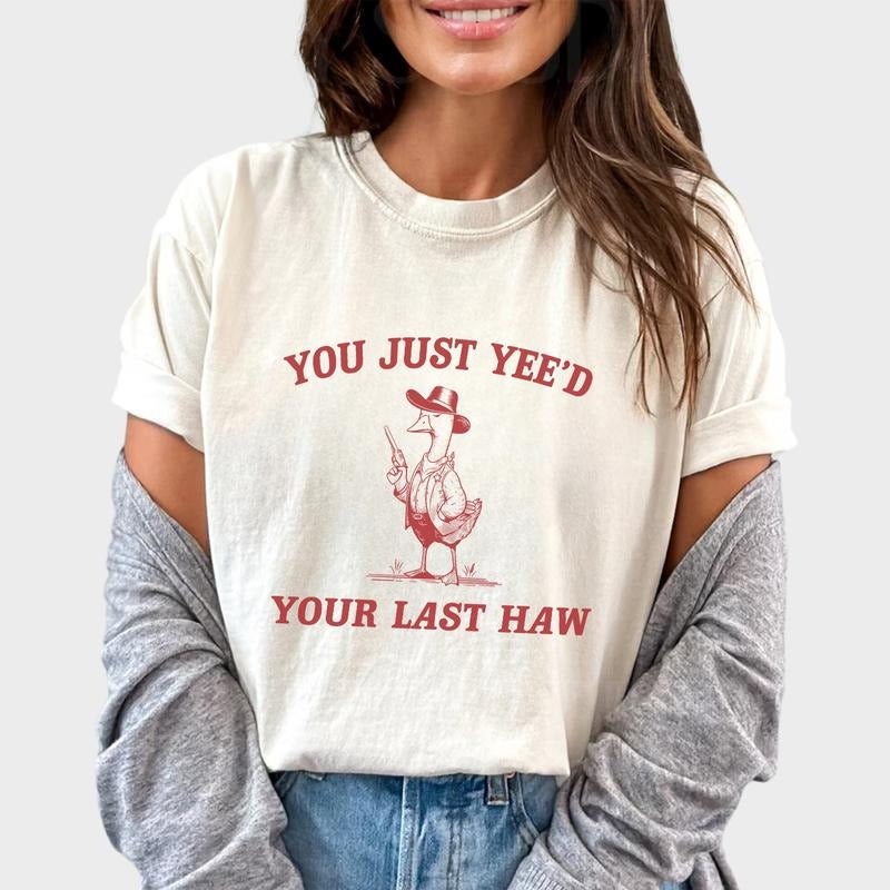 You Just Yee'd Your Last Haw Shirt, Silliest Goose Vintage Tee, Meme Unisex Graphic Printed Tee, Funny Goose Retro Shirt,...