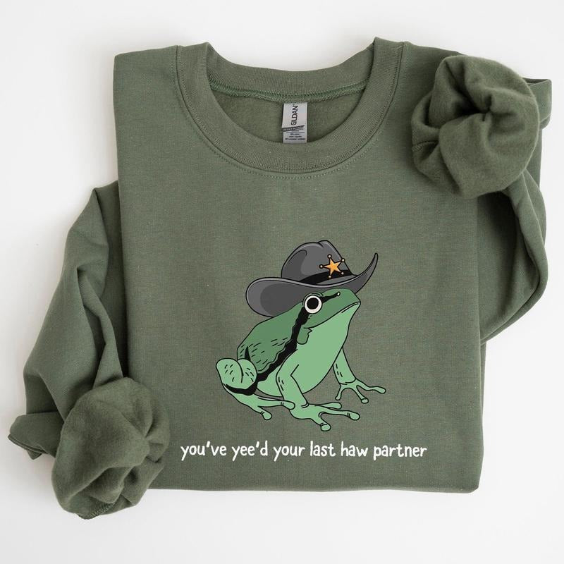 You Just Yee'd Your Last Haw, Sheriff Frog Sweatshirt T-Shirts, Hoodie | HypeCrazeTee.com