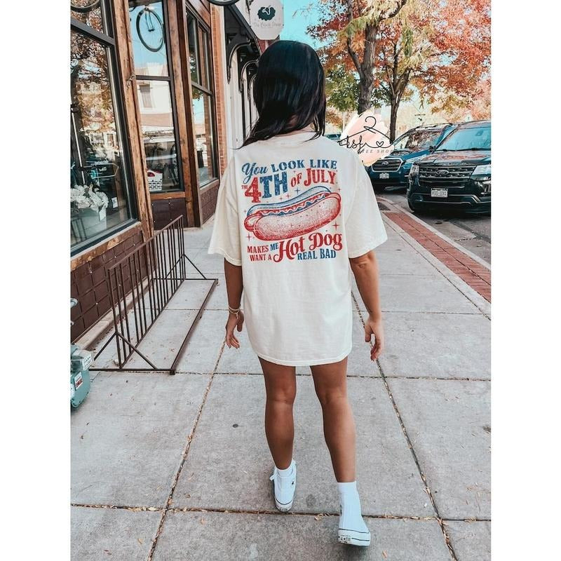 You Look Like The 4th of July Makes Me Want A Hot Dog Real Bad T-shirt, Hot Dog Shirt, America Shirt, Independence Day...