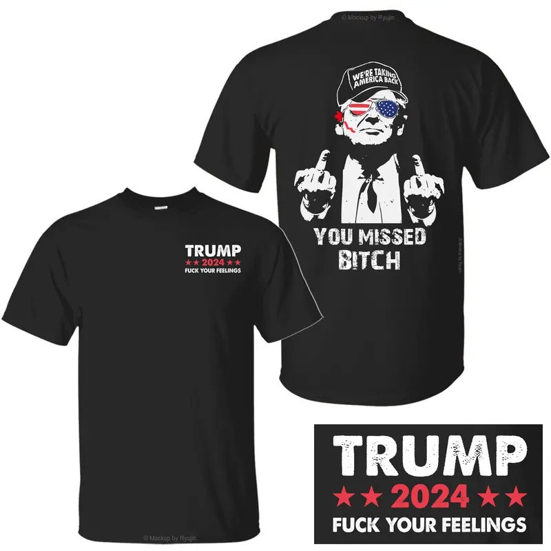 You Missed Shirt, Trump Fk Your Feelings Shirt, Trump for President Shirt, 2 Sided Graphic Printed Unisex Classic Comfort...
