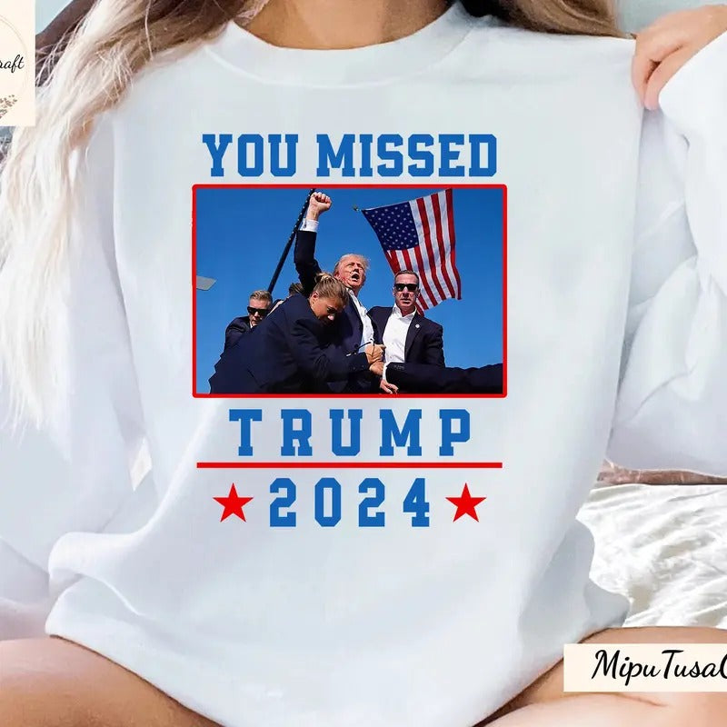 You Missed Trump 2024 T-Shirt, Political Graphic Tee, Election Season Apparel, Patriotic Clothing, Presidential Campaign...