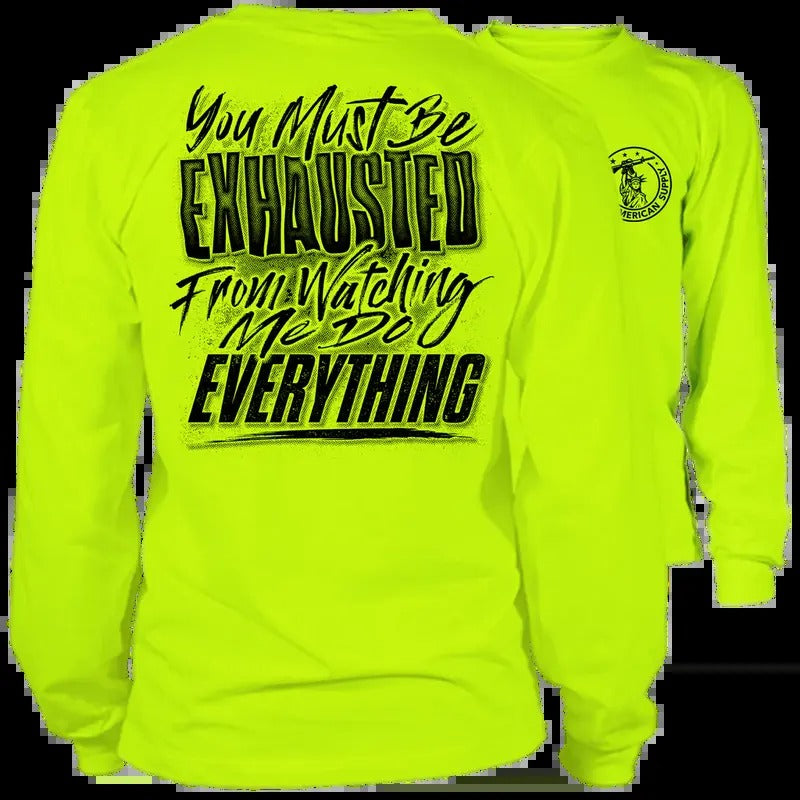 You Must Be Exhausted - High Visibility Long Sleeve Work Shirt - Cotton Poly Premium Blend