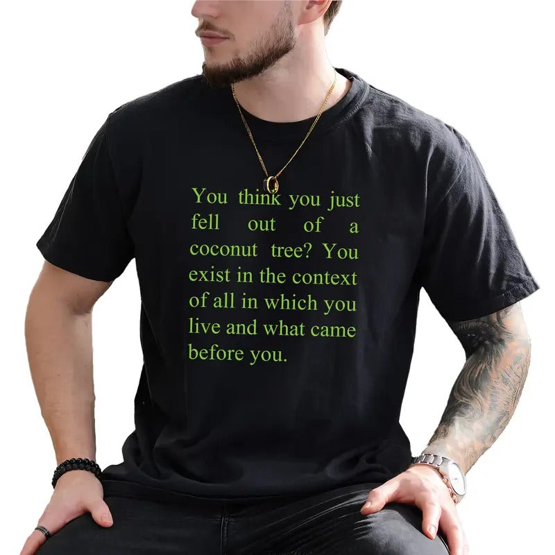 You Think You Fell Out Of A Coconut Tree Shirt, Meme Graphic Printed Tee, Funny Saying Shirt, Funny Shirt For Son...