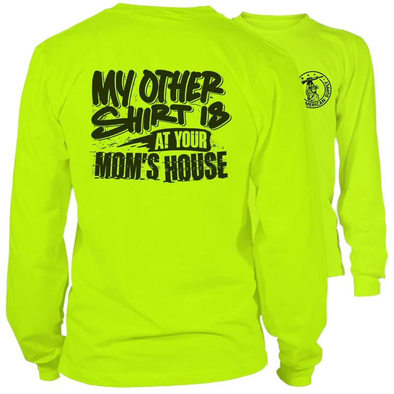 Your Mom's House - Long Sleeve Safety Hi-Vis T-Shirt For Blue Collar Workers | Funny, Sarcastic | Graphic Tees Apparel...