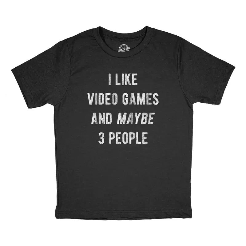 Youth I Like Video Games And Maybe 3 People T Shirt Funny Introverted Gaming Tee For Kids Funny T Shirts Introvert T...