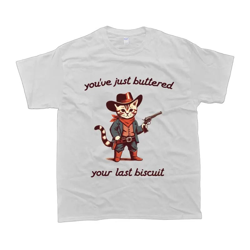 Youve Just Buttered Your Last Biscuit Shirt Funny Crewneck Hoodie, Sweatshirt | HypeCrazeTee.com