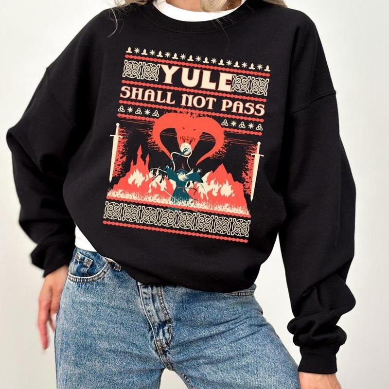 Yule Shall Not Pass Sweatshirt, Gift For Book Lovers, Top Clothing Sweatshirt, LOTR Gift, Gift For Men Woman T-Shirts, Hoodie