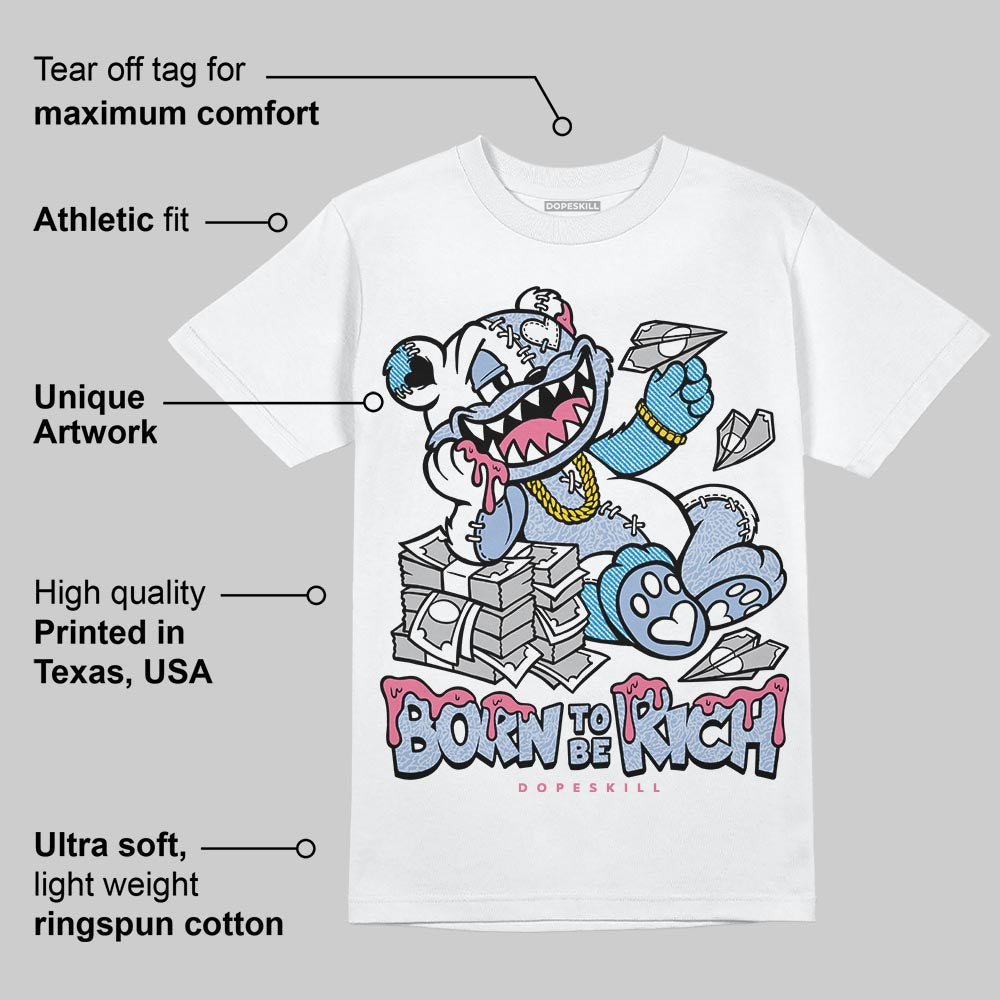 Denim Pink Glow 3s DopeSkill T-Shirt Born To Be Rich Graphic