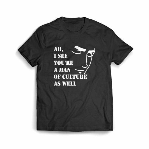 Ah I See Youre A Man Of Culture As Well Sarcastic Anime Meme Men's T-Shirt