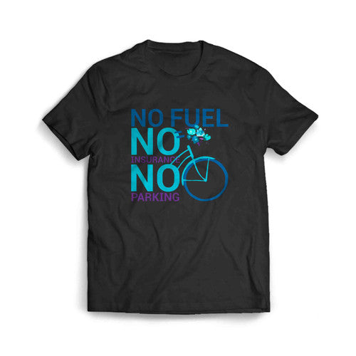 Bicycle Lover No Fuel No Insurance No Parking Environmentally Friendly Go Green Graphic Men's T-Shirt
