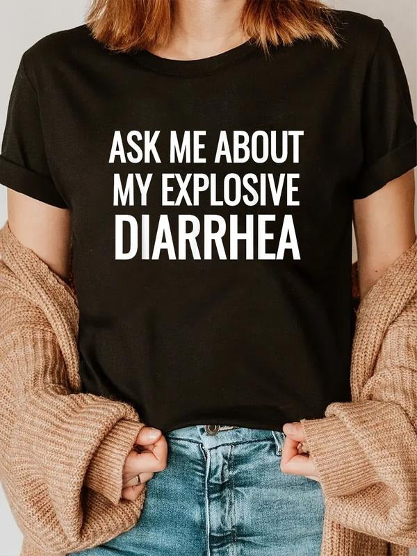 cotton Ask Me About My Explosive Diarrhea Funny Poop T-Shirt casual Fashion graphic tees women Hoodie, Sweatshirt