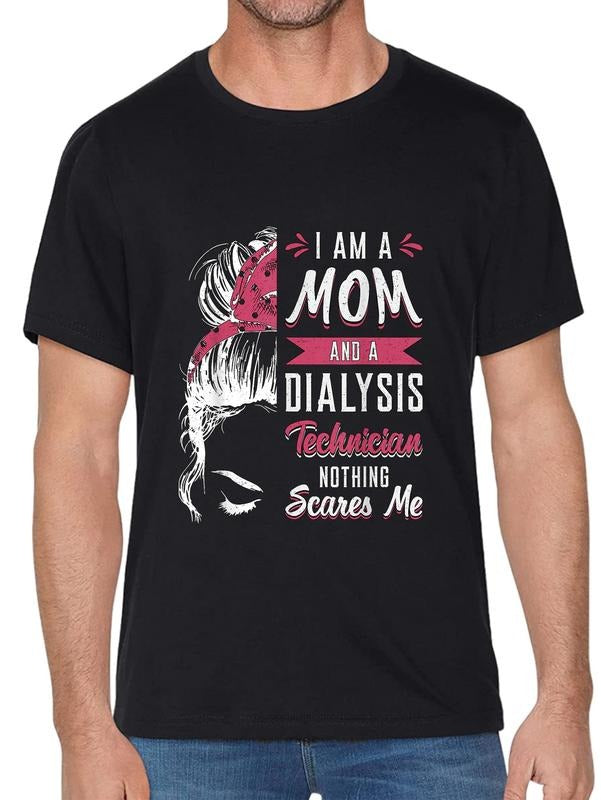 cotton Dialysis Nurse Nephrology I Am A Mom And Dialysis Technician T-Shirt casual Fashion graphic tees for women Hoodie,...