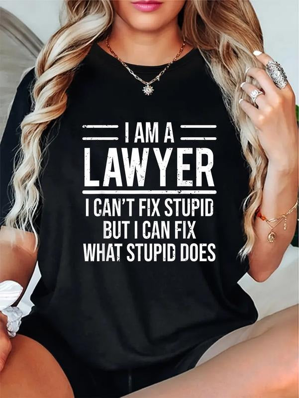 cotton I Am A Lawyer I Can't Fix Stupid Funny Attorney T-Shirt casual Fashion graphic tees women Hoodie, Sweatshirt