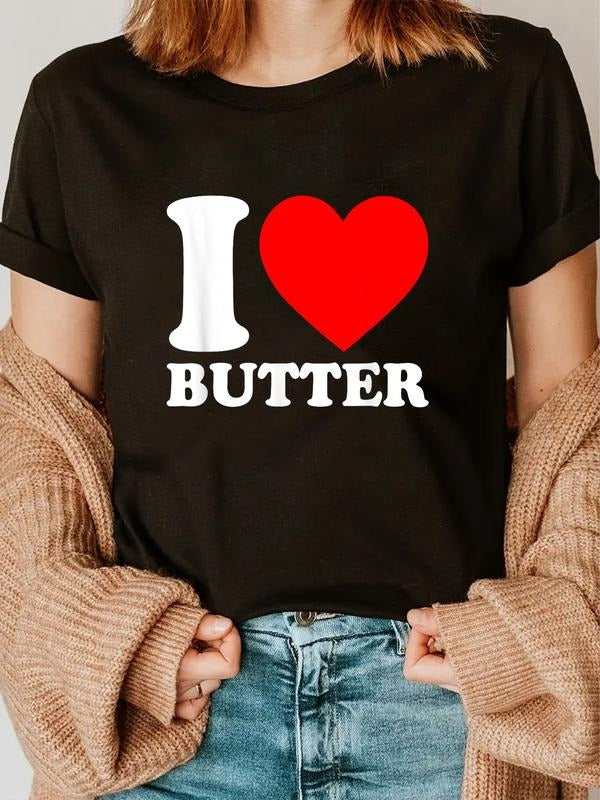 cotton I Love Food Shirts I Heart Food Shirts I Love Butter T-Shirt casual Fashion graphic tees women Hoodie, Sweatshirt