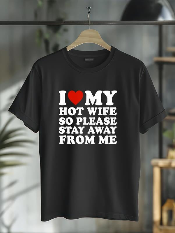 cotton I Love My hot wife So Please Stay Away From Me T-Shirt casual Fashion graphic tees women Hoodie, Sweatshirt