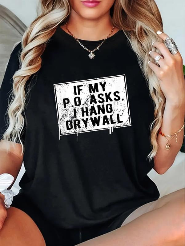 cotton If My P O Asks I Hang Drywall Funny Hilarious T-Shirt T-Shirt casual Fashion graphic tees women Hoodie, Sweatshirt