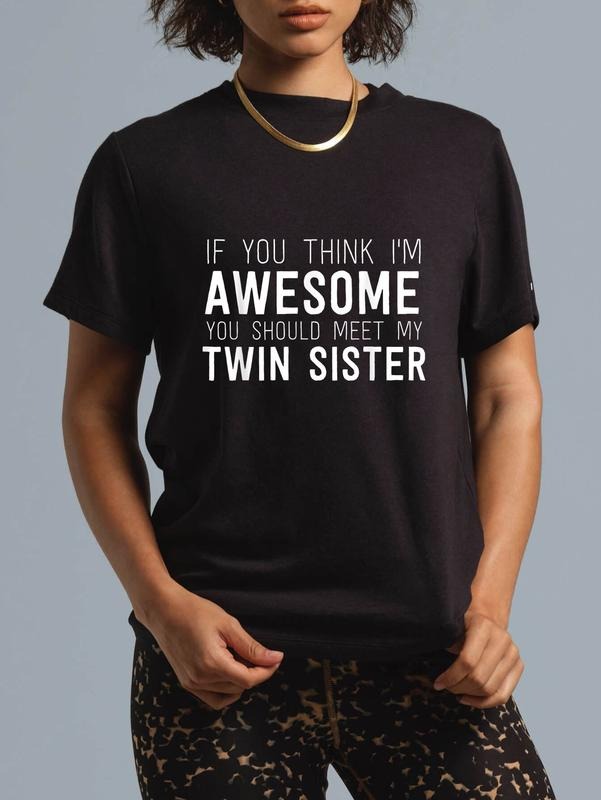 cotton If You Think I'm Awesome Meet My Twin Sister Funny Humor T-Shirt casual Fashion graphic tees women Hoodie, Sweatshirt
