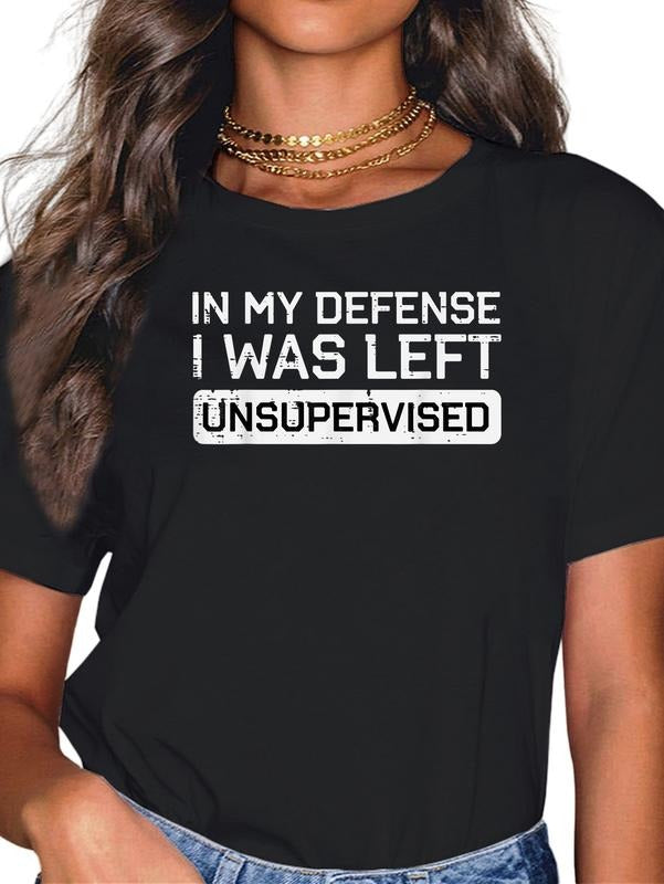 cotton In My Defense I Was Left Unsupervised Funny Saying Men Women T-Shirt casual Fashion graphic tees for women Hoodie,...