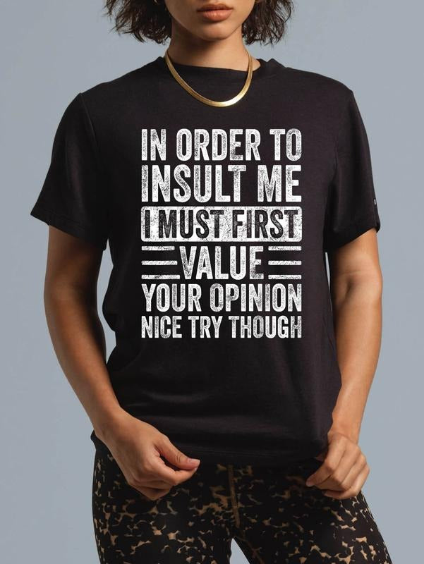 cotton In Order To Insult Me I Must First Value Your Opinion, Funny T-Shirt casual Fashion graphic tees women Hoodie,...