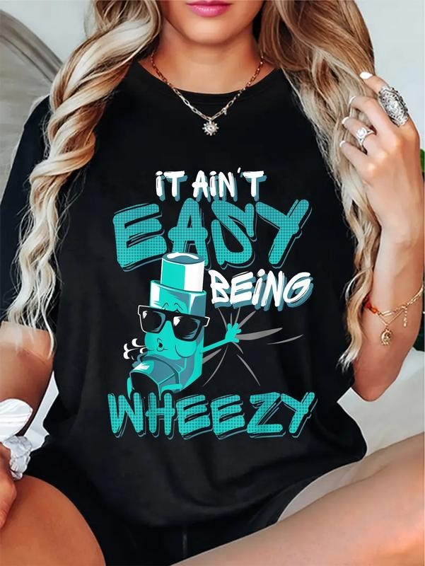 cotton It Ain t Easy Being Wheezy Funny Asthma T-Shirt casual Fashion graphic tees women Hoodie, Sweatshirt