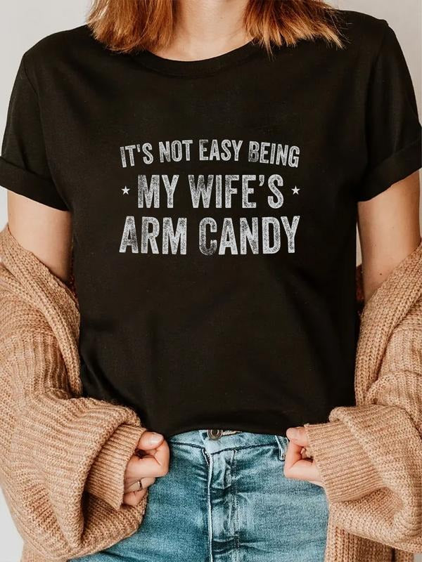cotton It's Not Easy Being My Wife's Arm Candy Retro Funny Husband T-Shirt Fashion printing Tshirt for women Hoodie,...